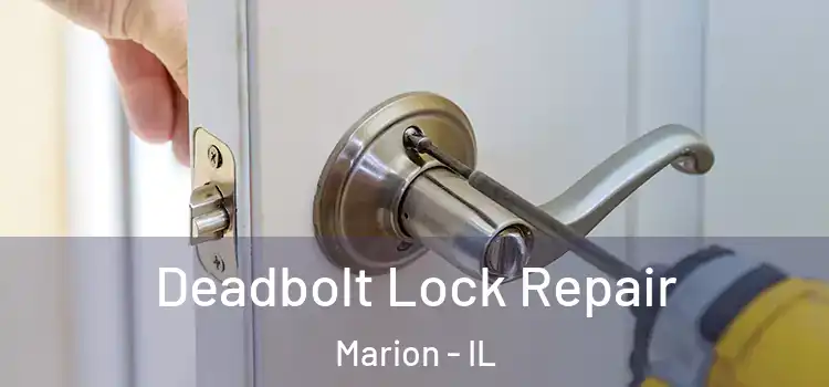 Deadbolt Lock Repair Marion - IL