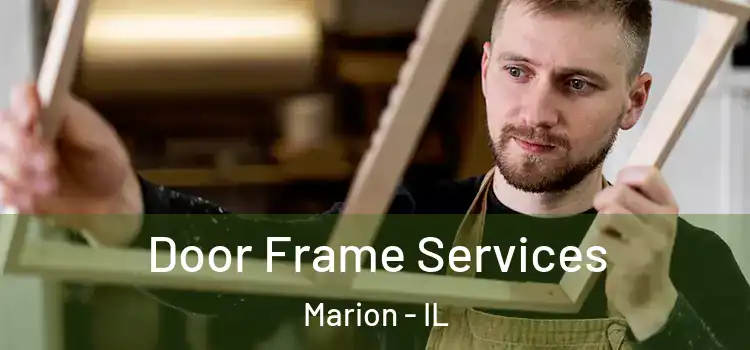 Door Frame Services Marion - IL