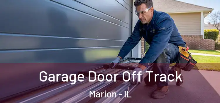  Garage Door Off Track Marion - IL