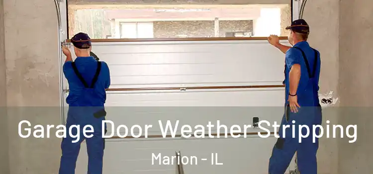  Garage Door Weather Stripping Marion - IL