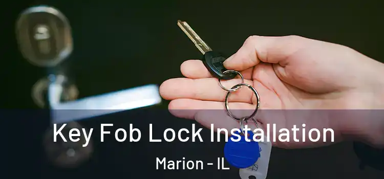 Key Fob Lock Installation Marion - IL
