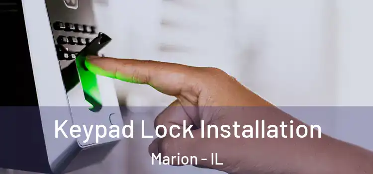 Keypad Lock Installation Marion - IL