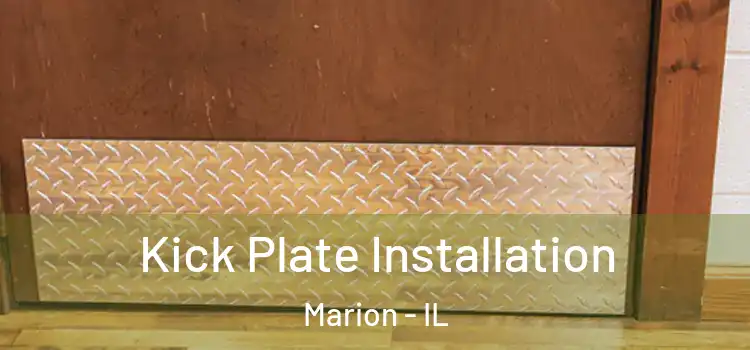  Kick Plate Installation Marion - IL