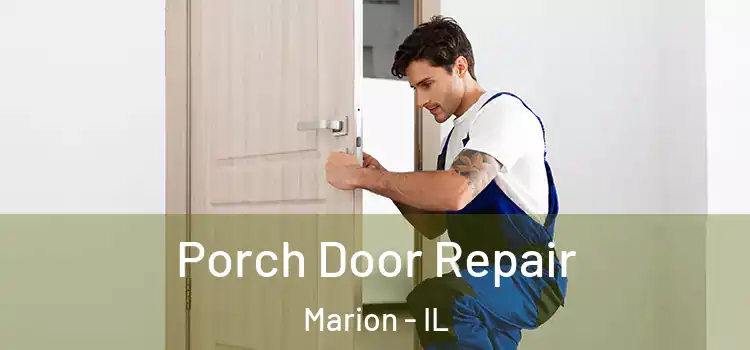  Porch Door Repair Marion - IL